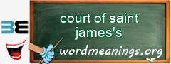 WordMeaning blackboard for court of saint james's